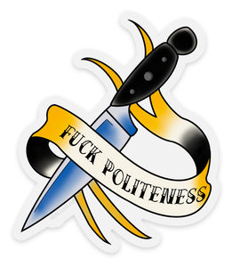 Fuck Politeness Sticker