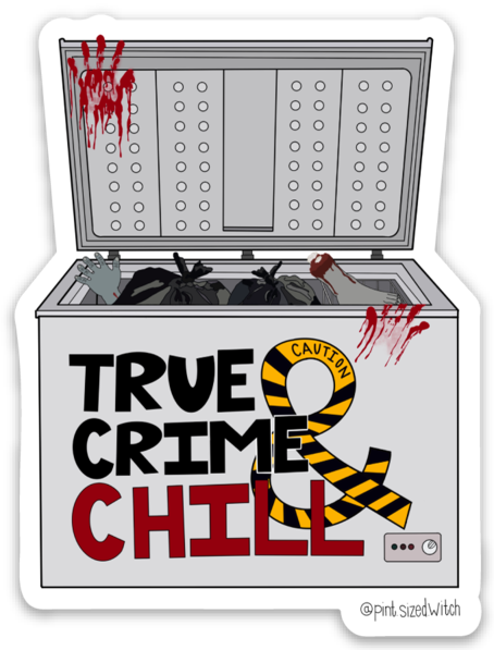 True Crime & Chill Sticker